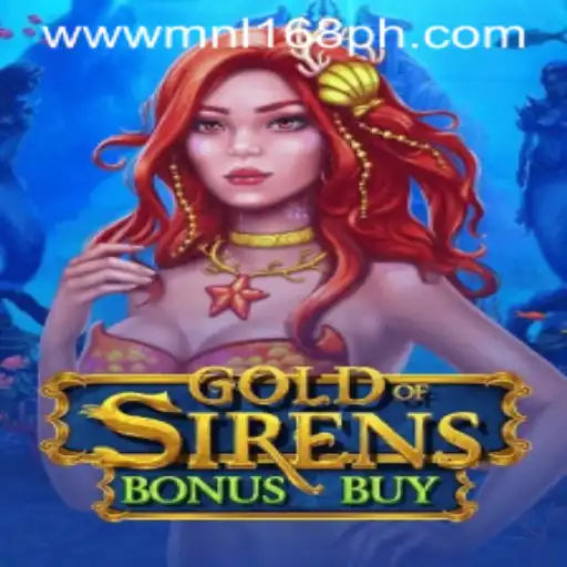 Explore the Thrills of GoldofSirensBonusBuy | MNL168.COM's Latest Adventure