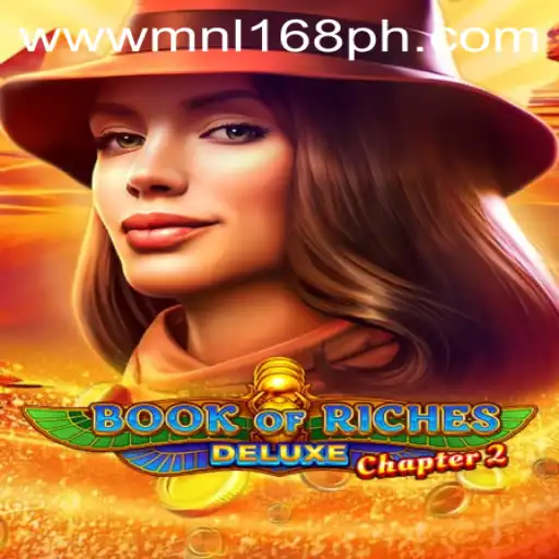 A Journey through Book of Riches Deluxe Chapter 2: Exploring the Enigmatic MNL168.COM